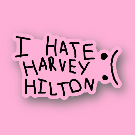 I HATE HARVEY HILTON Stickers